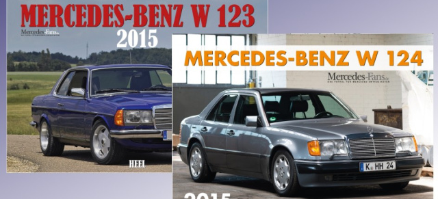 Neu: 2015er Kalender für Mercedes-Fans: Heel Verlag legt Monatskalender über W123 und W124 auf