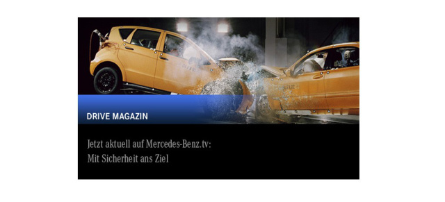 Aktuell auf Mercedes-Benz.tv: Mit Sicherheit ans Ziel: 