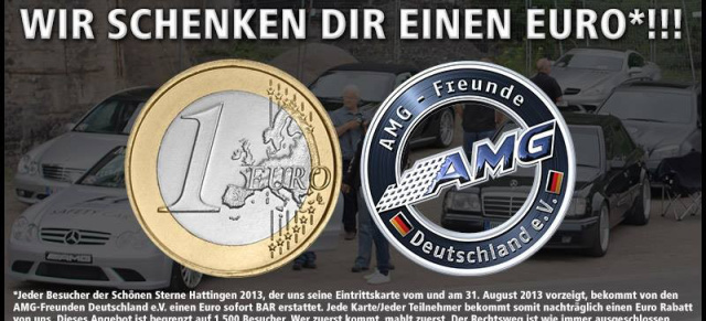 SCHÖNE STERNE 2013: Club stattet Geld zurück!: Die AMG-Freunde zahlen den ersten 1.500 Gästen 1 Euro zurück.